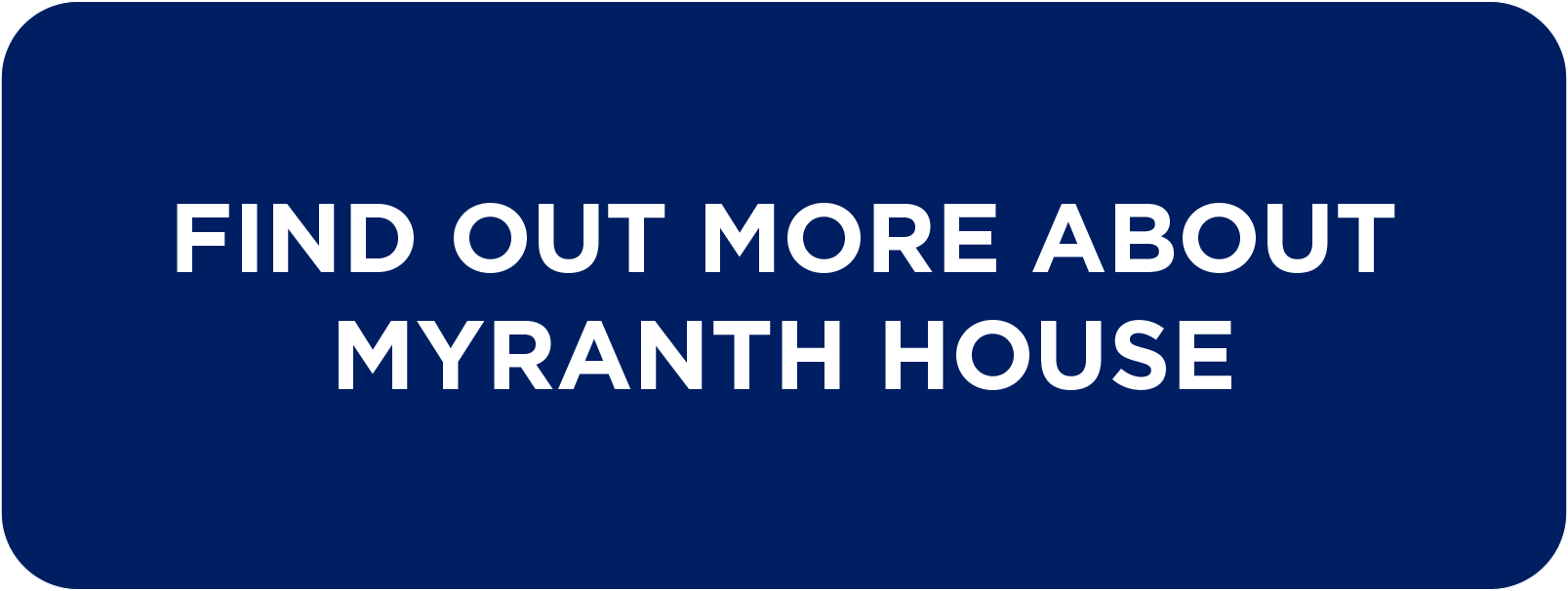 Find our more about Myranth House